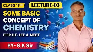 Mole Concept 🔥 | Some Basic Concepts of Chemistry | Class 11 | Lecture-03 | NEET & JEE