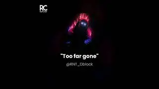 RNT-DBLOC-Too Far Gone