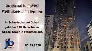 Gro&szlig;brand im Abbco Tower in Schardscha - VAE (2020)