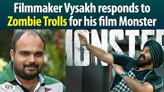 This is what Director Vysakh replied to troller who called 'Monster' a zombie film&hellip;