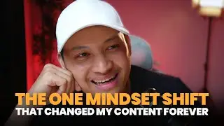 The ONE Mindset Shift That Changed My Content Forever