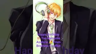 🎊 Happy Birthday 🎂 Too Natsume Asahina 🎉 from Brothers Conflict 🥳 born on January 1st 🎧