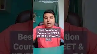 NEET Foundation Course for Class 7. IIT JEE Foundation Course for Class 7. Best Foundation NEET JEE.