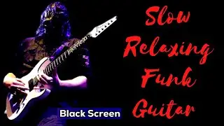 Relaxing Music -- Slow Relaxing Funk Guitar, Chill, Study, Sleep  -  No copyright music