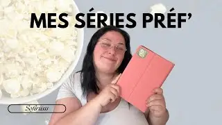 Voici mes séries préférées, ça te donnera quelques idées ! 😍