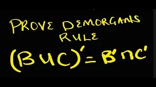 Proving Demorgans Rule( type one))