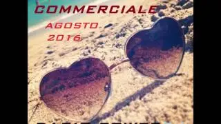 SUMMER MIX AGOSTO 2016 - COMMERCIALE - DARIO POWERDJ