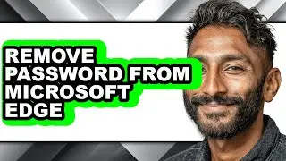 How to Remove Password from Microsoft Edge (updated)