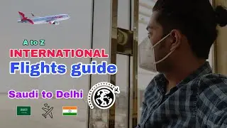 International flights all reuls and regulations | International flights guide | saudi to india