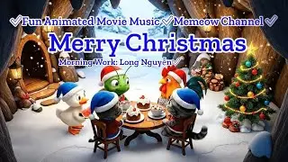 Merry Christmas✅Fun Animated Movie Music ✅Memeow Channel ✅