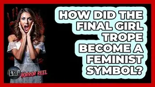 How Did The Final Girl Trope Become A Feminist Symbol? - The Horror Reel