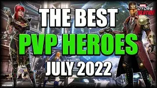 The BEST PVP Heroes for July 2022! Marvel Future Revolution