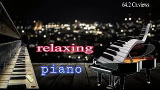 Mind relaxing piano music with nature explore