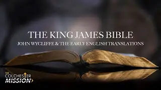 The King James Bible - John Wycliffe & the early English Translation | Rob Scott