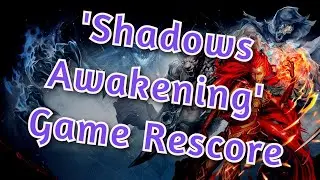 'Shadows: Awakening' Game Rescore - Unofficial Music by KFrostMU