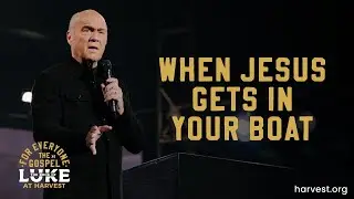 “When Jesus Gets In Your Boat” by Pastor Greg Laurie