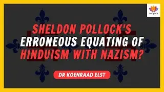 Sheldon Pollock's erroneous equating of Hinduism with Nazism | Dr. Koenraad Elst | #sangamshorts