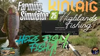 Here Fishy, Fishy! #9 - Kinlaig - Farming Simulator 25 - FS25