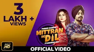 Mittran De Dil (Official Video)| Pav GandhiFt. Shehnaz Gill | New Punjabi Song 2019