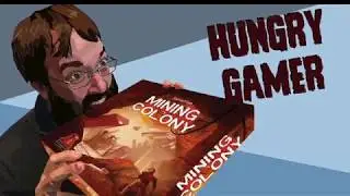 The Hungry Gamer's Mining Colony Solo Playthrough