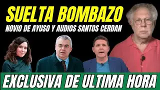 EKAIZER SUELTA BOMBAZO NOVIO DE AYUSO Y AUDIOS SANTOS CERD&Aacute;N MANIPULADOS UCO PATRI&Oacute;TICA