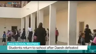 Iraq School Reopens: Students return to school after Daesh defeated