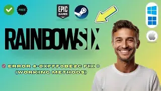 How to Fix Rainbow Six Siege Error Code 4-0xFFF0BE2C (2025 Guide)