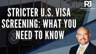 Extreme Vetting Returns: Stricter Background Checks for U.S. Visas