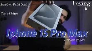 iPhone 15 Pro Max Unboxing & Build Quality Impressions
