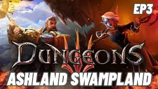 The Ashspring Swamplands | Ep 3 | Dungeons 3