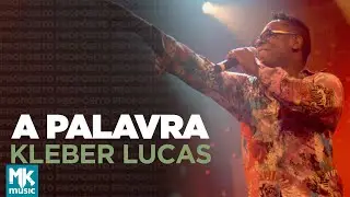 Kleber Lucas | A Palavra - DVD Propósito (Ao Vivo)