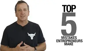 Top 5 MISTAKES Entrepreneurs Make