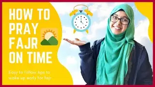 HOW TO WAKE UP EARLY TO PRAY FAJR ON TIME | Bliifee