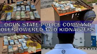 OGUN STATE POLICE COMMAND OVERPOWERED TWO KIDNAPPERS