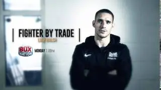 Liam Walsh: Fighter by Trade
