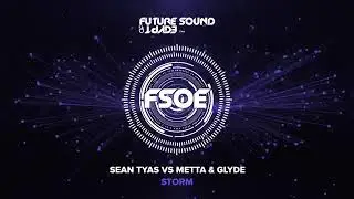 Sean Tyas vs Metta & Glyde   Storm