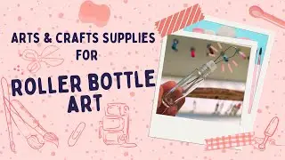 #1 Arts and Crafts Supplies for Roller Bottle Art | Essential Oil Accesory | DIY