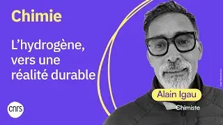 L’hydrogène, vers une réalité durable | Alain Igau (CNRS)