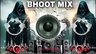 Bhoot Dj Song | Horror Song | Bhoot Dj Song Remix | Horror Music Song | Horror D Song Hard Bass