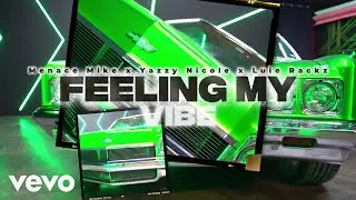 Menace Mike - Feelin My Vibe (Official Music Video) ft. Yazzy Nicole, Luie Rackz