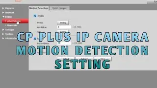 CP PLUS IP CAMERA MOTION DETECTION SETTING