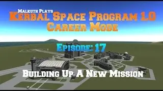 KSP 1.0 Career Mode 17: Mission Prep