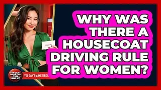 Why Was There A Housecoat Driving Rule For Women?
