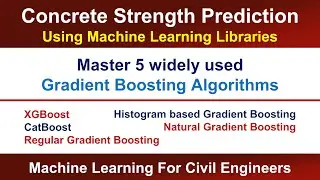 Master 5 widely used Gradient Boosting Algorithms - Concrete Strength Prediction