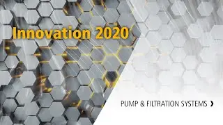 MAAG Group &ndash; Pump & Filtration Systems &ndash; Innovation 2020