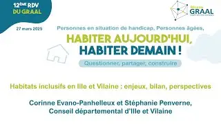 12e Rendez-vous du GRAAL : Habitats inclusifs en Ille et Vilaine : enjeux, bilan, perspectives