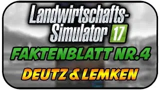 LS17 - FAKTENBLATT NR.4 + DEUTZ + LEMKEN- Landwirtschaft Simulator 17 Infos Deutsch