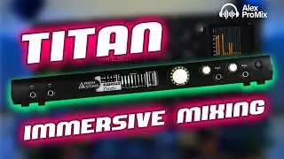 Prism Sound Titan: How To Use For Immersive Mixing