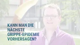 HZI#6 Kann man die n&auml;chste Grippe-Epidemie vorhersagen?