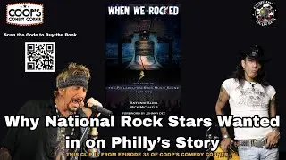Why National Rock Stars Wanted in on Philly&rsquo;s Story | Coop&rsquo;s Comedy Corner
